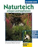 Naturteich anlegen und bepflanzen